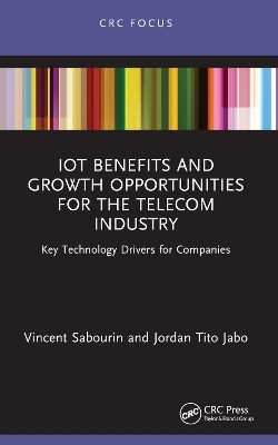 IoT Benefits and Growth Opportunities for the Telecom Industry: Key Technology Drivers for Companies