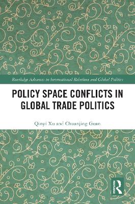 Policy Space Conflicts in Global Trade Politics