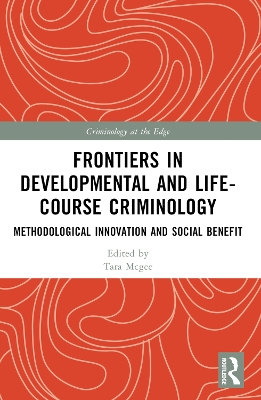 Frontiers in Developmental and Life-Course Criminology: Methodological Innovation and Social Benefit