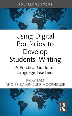 Using Digital Portfolios to Develop Students Writing: A Practical Guide for Language Teachers