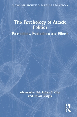 Psychology of Attack Politics: Perceptions, Evaluations and Effects