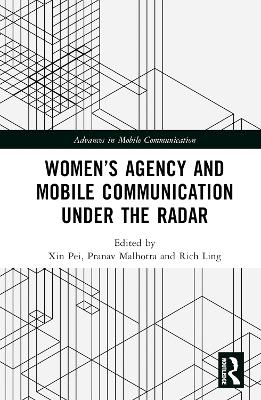 Womens Agency and Mobile Communication Under the Radar