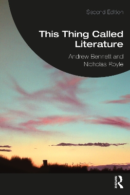 This Thing Called Literature: Reading, Thinking, Writing 2nd edition
