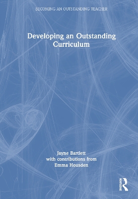 Developing an Outstanding Curriculum: A Practical Guide for Schools