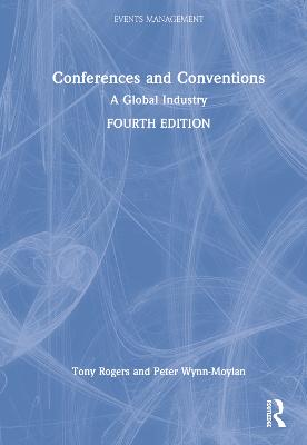 Conferences and Conventions: A Global Industry 4th edition