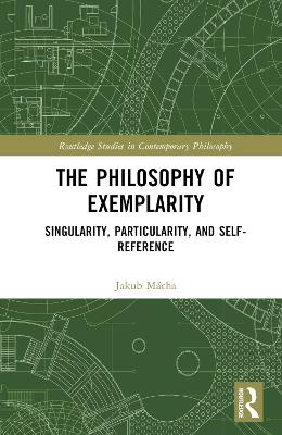 Philosophy of Exemplarity: Singularity, Particularity, and Self-Reference