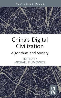 Chinas Digital Civilization: Algorithms and Society