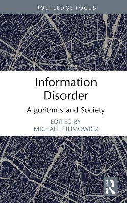 Information Disorder: Algorithms and Society