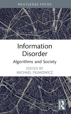 Information Disorder: Algorithms and Society