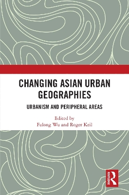 Changing Asian Urban Geographies: Urbanism and Peripheral Areas