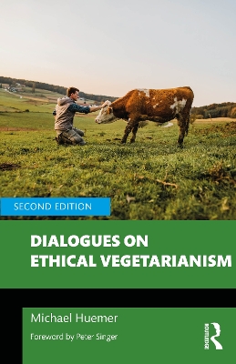 Dialogues on Ethical Vegetarianism 2nd edition