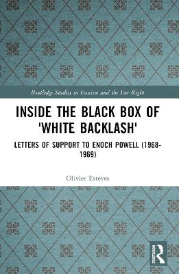 Inside the Black Box of 'White Backlash': Letters of Support to Enoch Powell (1968-1969)