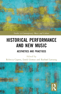 Historical Performance and New Music: Aesthetics and Practices