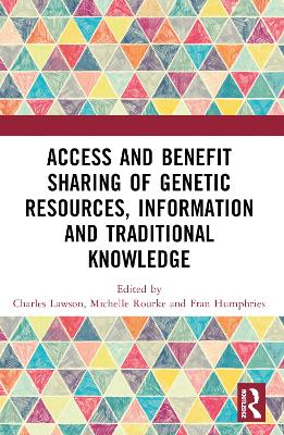 Access and Benefit Sharing of Genetic Resources, Information and Traditional  Knowledge