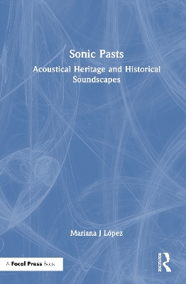 Sonic Pasts: Acoustical Heritage and Historical Soundscapes