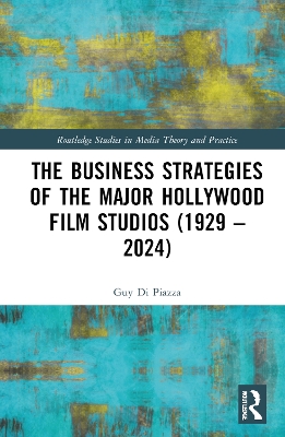 Business Strategies of the Major Hollywood Film Studios (19292024)