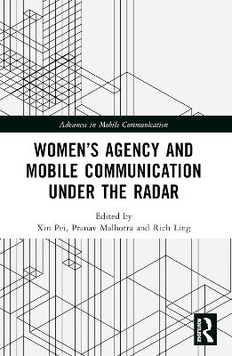 Womens Agency and Mobile Communication Under the Radar