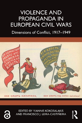 Violence and Propaganda in European Civil Wars: Dimensions of Conflict, 19171949