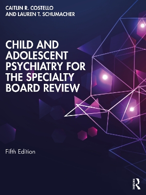 Child and Adolescent Psychiatry for the Specialty Board Review 5th edition