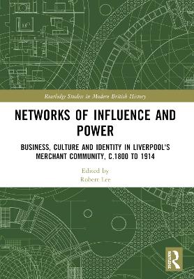 Networks of Influence and Power: Business, Culture and Identity in Liverpool's Merchant Community, c.1800 to  1914