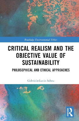 Critical Realism and the Objective Value of Sustainability: Philosophical and Ethical Approaches