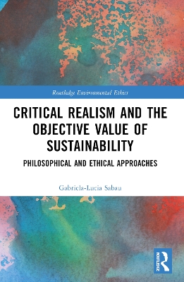 Critical Realism and the Objective Value of Sustainability: Philosophical and Ethical Approaches