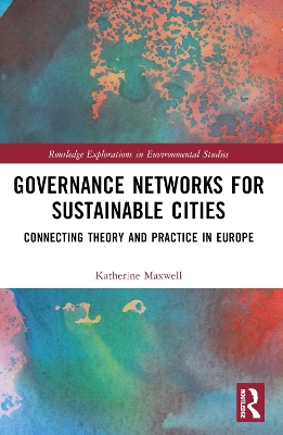 Governance Networks for Sustainable Cities: Connecting Theory and Practice in Europe
