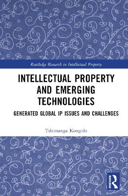 Intellectual Property and Emerging Technologies: Generated Global IP Issues and Challenges