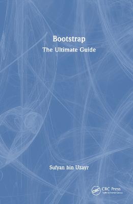 Bootstrap: The Ultimate Guide