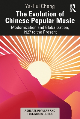 Evolution of Chinese Popular Music: Modernization and Globalization, 1927 to the Present