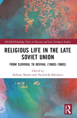 Religious Life in the Late Soviet Union: From Survival to Revival (1960s-1980s)