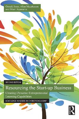 Resourcing the Start-up Business: Creating Dynamic Entrepreneurial Learning Capabilities 2nd edition