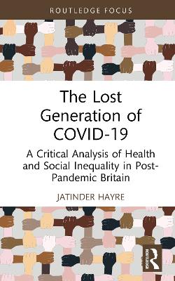Lost Generation of COVID-19: A Critical Analysis of Health and Social Inequality in Post-Pandemic Britain