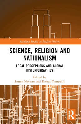 Science, Religion and Nationalism: Local Perceptions and Global Historiographies
