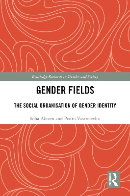 Gender Fields: The Social Organisation of Gender Identity