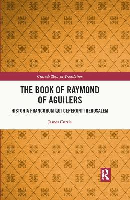 Book of Raymond of Aguilers: Historia Francorum qui Ceperunt Iherusalem