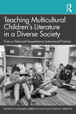 Teaching Multicultural Childrens Literature in a Diverse Society: From a Historical Perspective to Instructional Practice