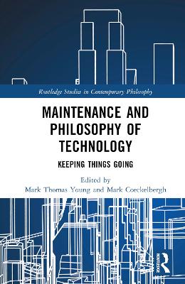 Maintenance and Philosophy of Technology: Keeping Things Going