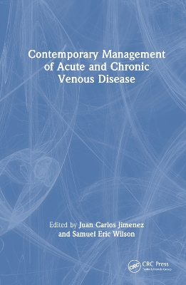 Contemporary Management of Acute and Chronic Venous Disease