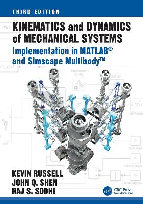 Kinematics and Dynamics of Mechanical Systems: Implementation in MATLAB® and Simscape Multibody 3rd edition