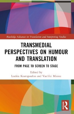 Transmedial Perspectives on Humour and Translation: From Page to Screen to Stage