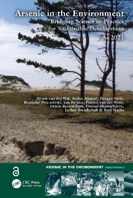 Arsenic in the Environment: Bridging Science to Practice for Sustainable  Development As2021: Proceedings of the 8th International Congress and Exhibition on Arsenic in  the Environment (As2021), June 7-9, 2021, Wageningen, The Netherlands