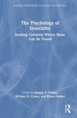 Psychology of Insecurity: Seeking Certainty Where None Can Be Found