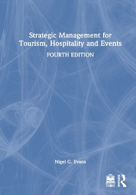 Strategic Management for Tourism, Hospitality and Events 4th edition