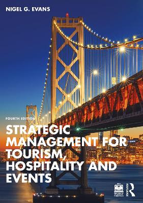 Strategic Management for Tourism, Hospitality and Events 4th edition
