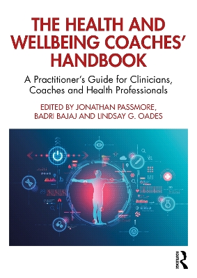 Health and Wellbeing Coaches' Handbook: A Practitioner's Guide for Clinicians, Coaches and Health Professionals