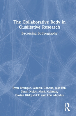 Collaborative Body in Qualitative Research: Becoming Bodyography