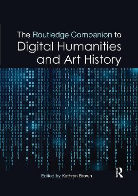 Routledge Companion to Digital Humanities and Art History