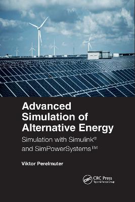 Advanced Simulation of Alternative Energy: Simulation with Simulink® and SimPowerSystems