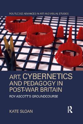 Art, Cybernetics and Pedagogy in Post-War Britain: Roy Ascotts Groundcourse